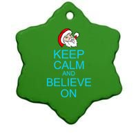 Keep Calm And Believe On Santa Christmas Ceramic Star Ornament