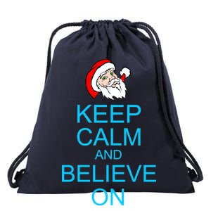 Keep Calm And Believe On Santa Christmas Drawstring Bag