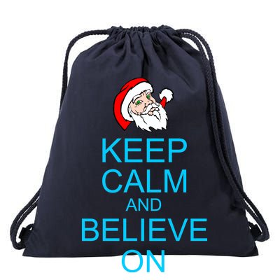 Keep Calm And Believe On Santa Christmas Drawstring Bag