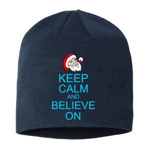 Keep Calm And Believe On Santa Christmas Sustainable Beanie