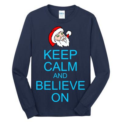 Keep Calm And Believe On Santa Christmas Tall Long Sleeve T-Shirt