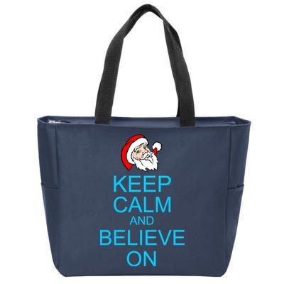 Keep Calm And Believe On Santa Christmas Zip Tote Bag