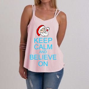 Keep Calm And Believe On Santa Christmas Women's Strappy Tank