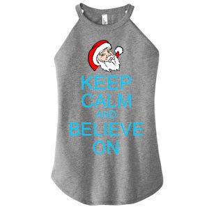 Keep Calm And Believe On Santa Christmas Women's Perfect Tri Rocker Tank