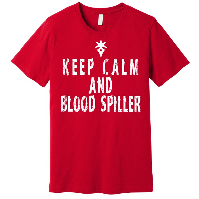 Keep Calm And Blood Spiller Dark Knight FF14 Premium T-Shirt