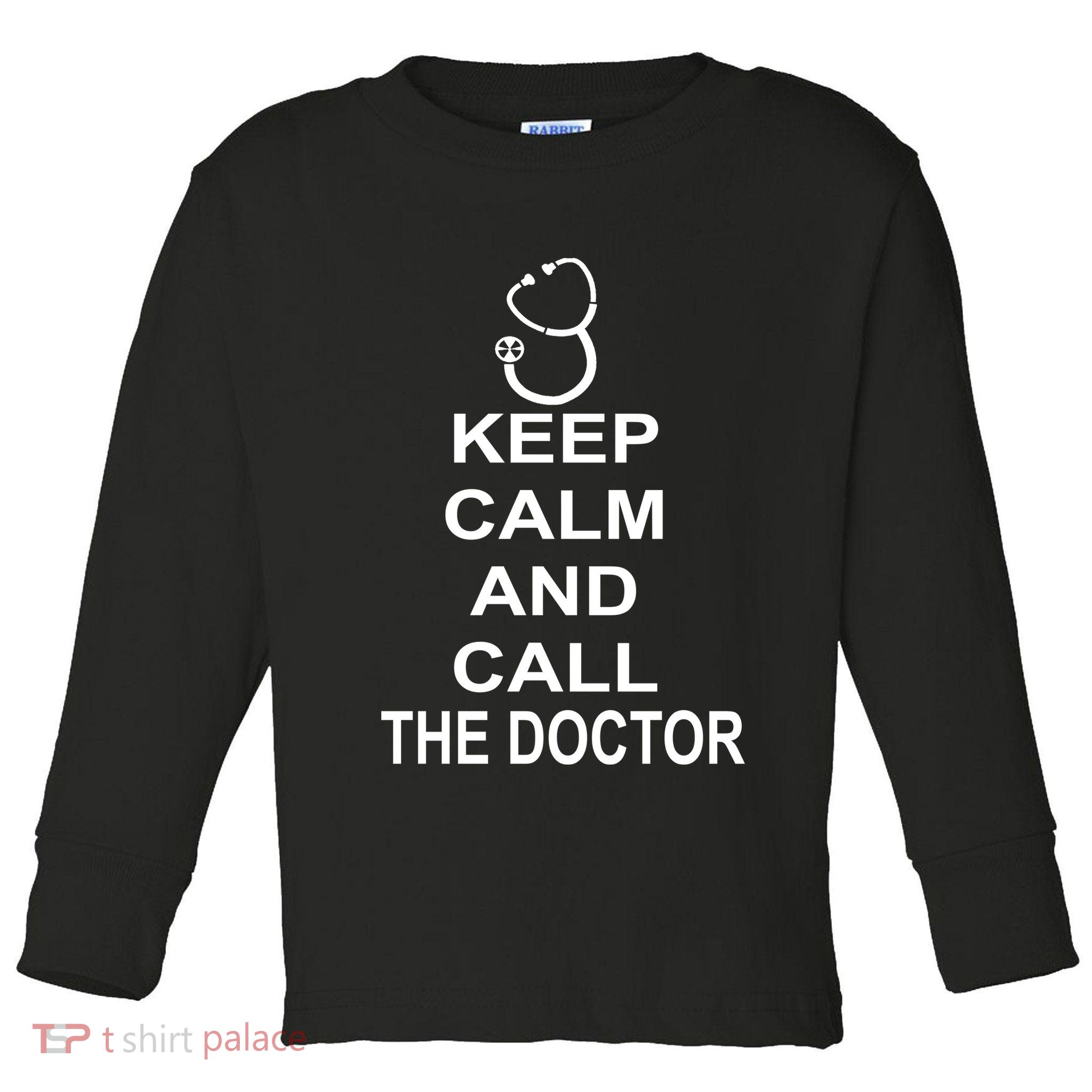 Keep Calm and Call The Doctor Toddler Long Sleeve Shirt