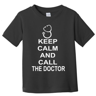 Keep Calm and Call The Doctor Toddler T-Shirt