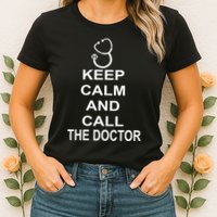 Keep Calm and Call The Doctor Womens T-Shirt
