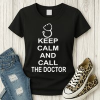 Keep Calm and Call The Doctor Womens T-Shirt