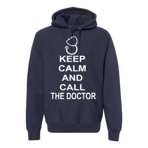 Keep Calm and Call The Doctor Premium Hoodie