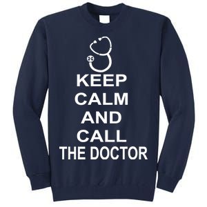 Keep Calm and Call The Doctor Tall Sweatshirt