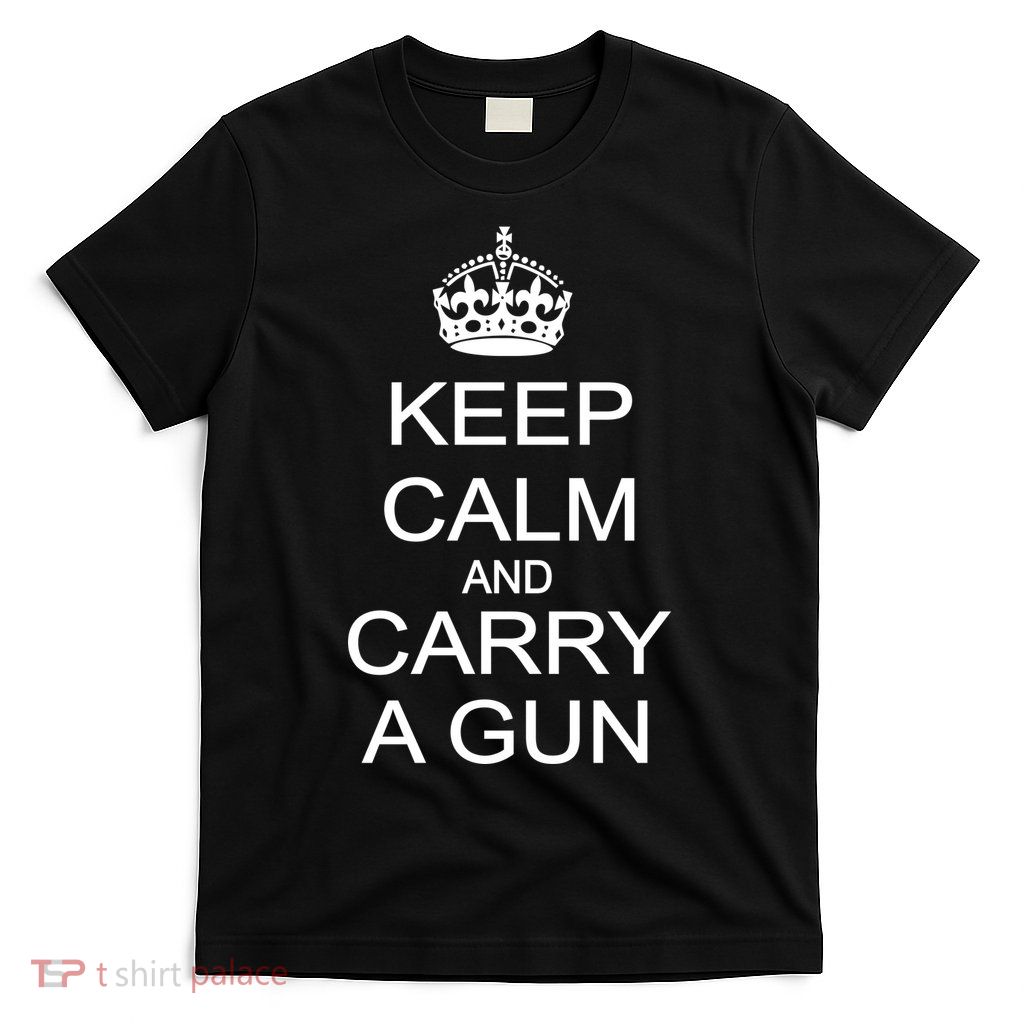 Keep Calm and Carry a Gun T-Shirt