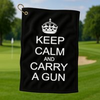 Keep Calm and Carry a Gun Golf Towel