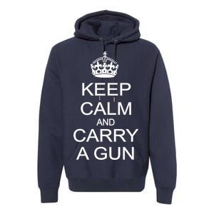 Keep Calm and Carry a Gun Premium Hoodie