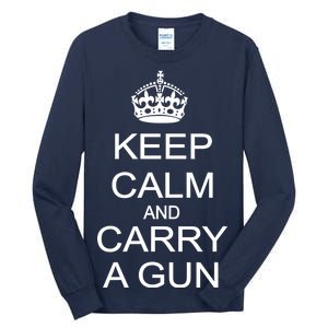 Keep Calm and Carry a Gun Tall Long Sleeve T-Shirt