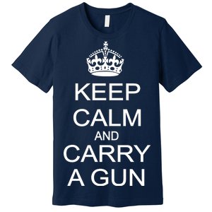 Keep Calm and Carry a Gun Premium T-Shirt