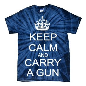 Keep Calm and Carry a Gun Tie-Dye T-Shirt