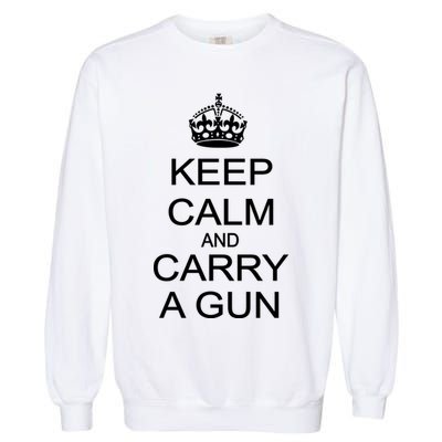 Keep Calm and Carry a Gun Garment-Dyed Sweatshirt