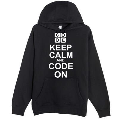 Keep Calm and Code On Premium Pullover Hoodie