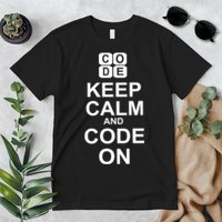 Keep Calm and Code On Premium T-Shirt