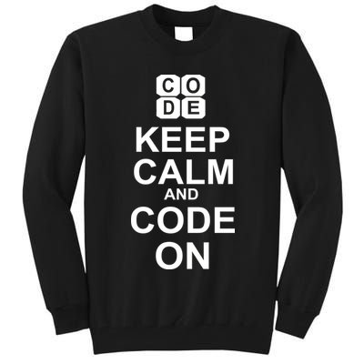 Keep Calm and Code On Tall Sweatshirt