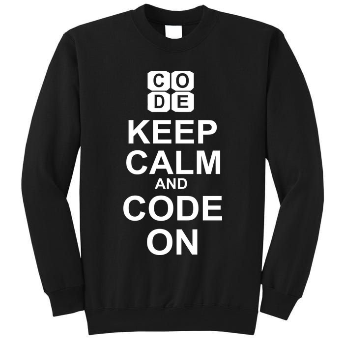 Keep Calm and Code On Tall Sweatshirt