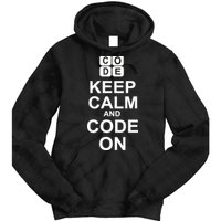 Keep Calm and Code On Tie Dye Hoodie