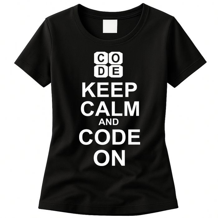 Keep Calm and Code On Womens T-Shirt