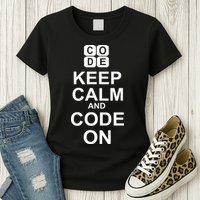 Keep Calm and Code On Womens T-Shirt