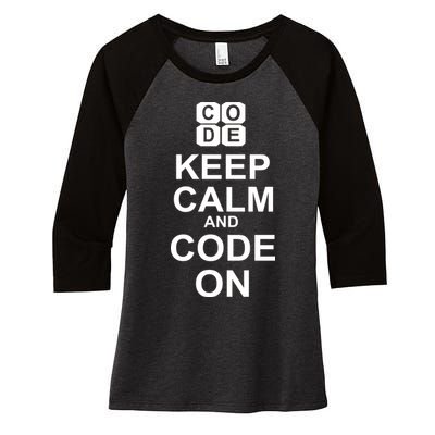Keep Calm and Code On Women's Tri-Blend 3/4-Sleeve Raglan Shirt