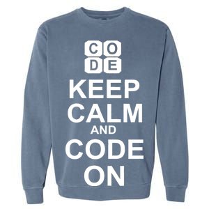 Keep Calm and Code On Garment-Dyed Sweatshirt