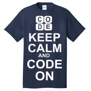 Keep Calm and Code On Tall T-Shirt