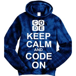 Keep Calm and Code On Tie Dye Hoodie