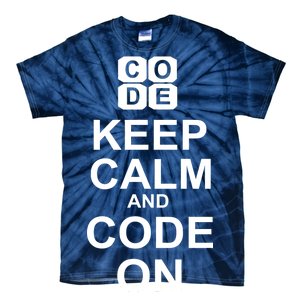 Keep Calm and Code On Tie-Dye T-Shirt