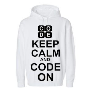 Keep Calm and Code On Garment-Dyed Fleece Hoodie