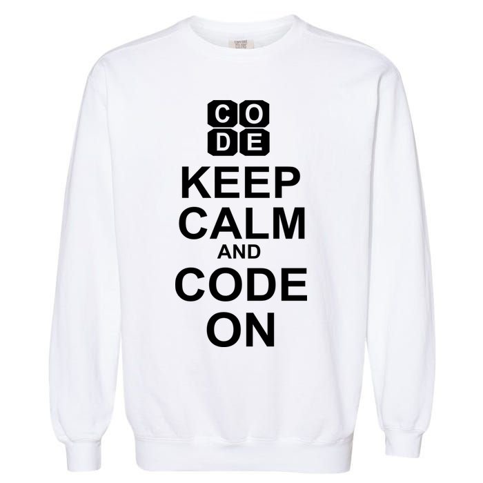 Keep Calm and Code On Garment-Dyed Sweatshirt