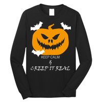 Keep Calm and Creep It Real Long Sleeve Shirt
