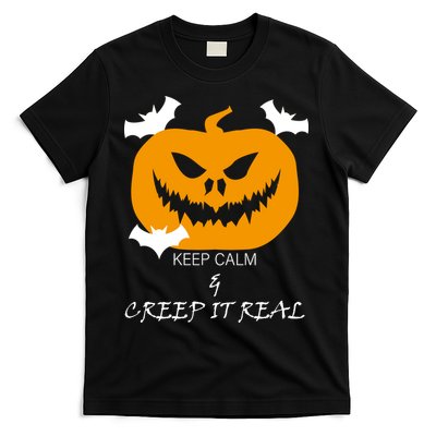 Keep Calm and Creep It Real T-Shirt