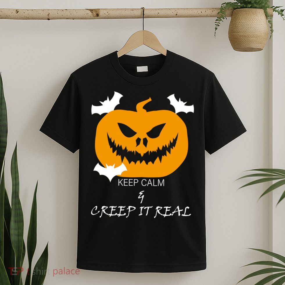 Keep Calm and Creep It Real T-Shirt