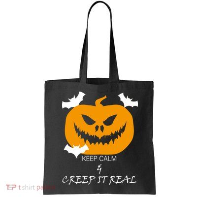 Keep Calm and Creep It Real Bag
