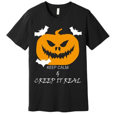 Keep Calm and Creep It Real Premium T-Shirt