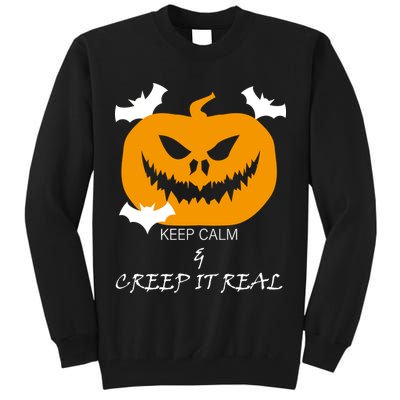Keep Calm and Creep It Real Tall Sweatshirt