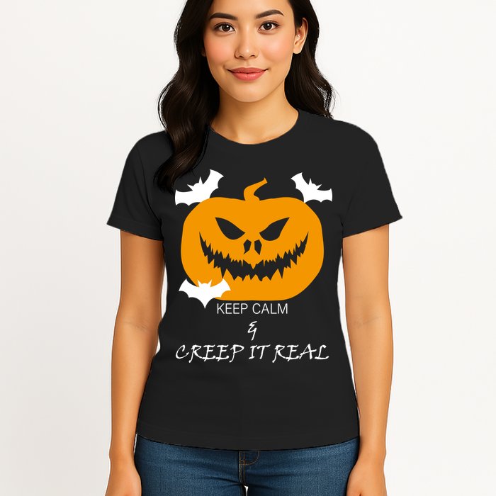 Keep Calm and Creep It Real Womens T-Shirt