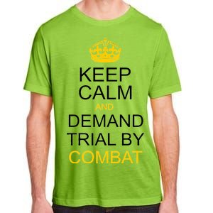 Keep Calm and Demand Trial By Combat Adult ChromaSoft Performance T-Shirt