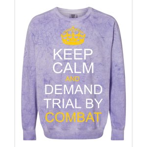 Keep Calm and Demand Trial By Combat Colorblast Crewneck Sweatshirt