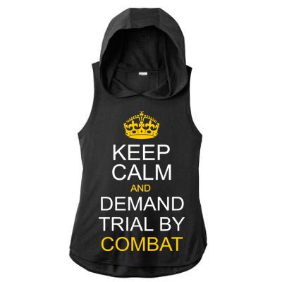 Keep Calm and Demand Trial By Combat Ladies PosiCharge Tri-Blend Wicking Draft Hoodie Tank