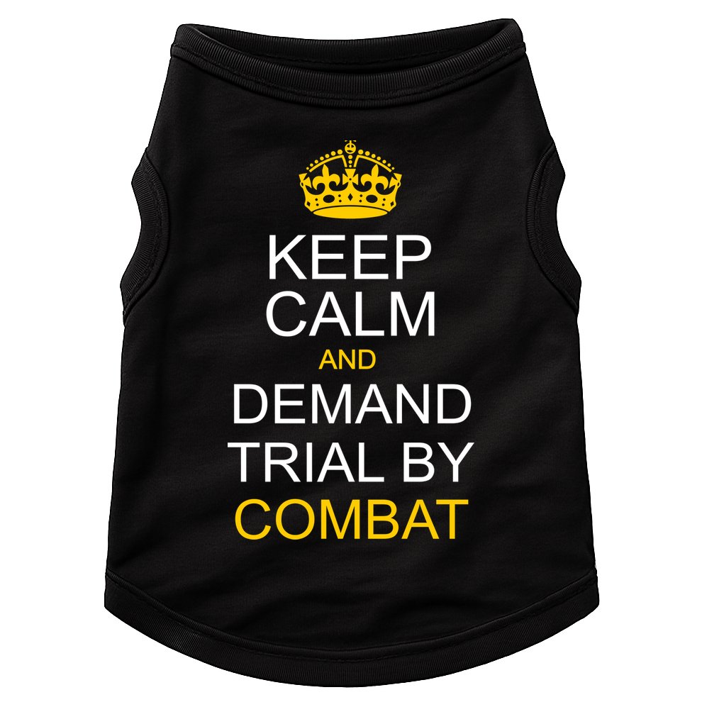 Keep Calm and Demand Trial By Combat Doggie Tank