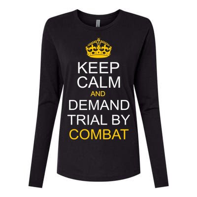 Keep Calm and Demand Trial By Combat Womens Cotton Relaxed Long Sleeve T-Shirt