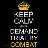 Keep Calm and Demand Trial By Combat Tall T-Shirt
