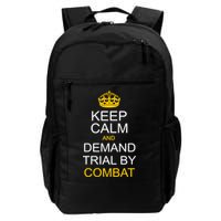 Keep Calm and Demand Trial By Combat Backpack